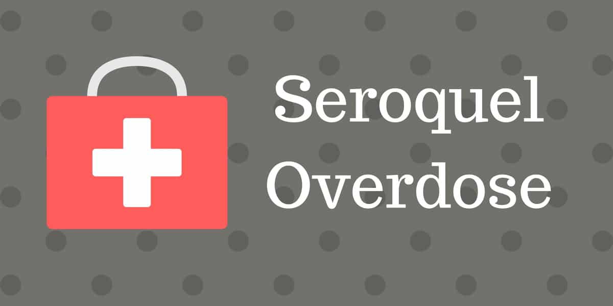 Seroquel and xanax overdose